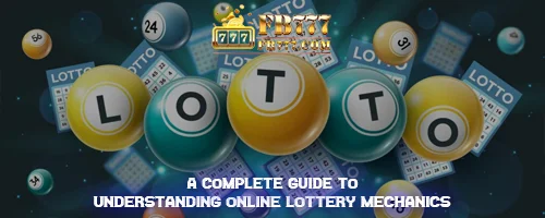 A Complete Guide to Understanding Online Lottery Mechanics